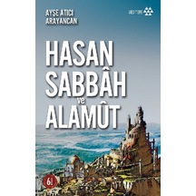 Dağın Efendisi Hasan Sabbah Ve Alamut