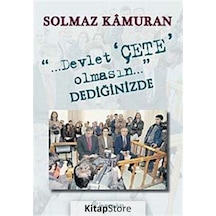 Devlet Çete Olmasın Dediğinizde - Solmaz Kamuran - İnkılap Kitabevi