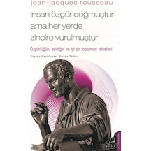 Jean-Jacques Rousseau  - İnsan Özgür Doğmuştur Ama Her Yerde Zincire Vurulmuştur  - Hicran Tülüce  - Destek Yayınları