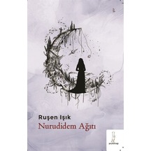 Nurudidem Ağıtı / Ruşen Işık