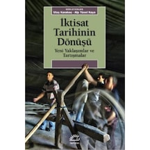 İktisat Tarihinin Dönüşü - Yeni Yaklaşımlar ve Tartışmalar- İletişim Yayınları