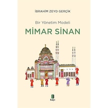Bir Yönetim Modeli Mimar Sinan / İbrahim Zeyd Gerçik