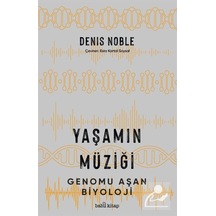 Yaşamın Müziği - Genomu Aşan Biyoloji - Denis Noble - Babil Kitap