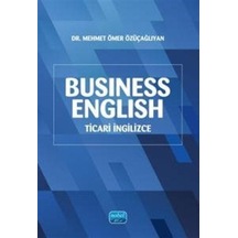 Business English Ticari İngilizce / Mehmet Ömer Özüçağlıyan