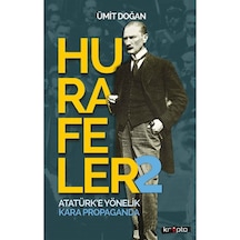 Hurafeler-2 /Atatürk’E Yönelik Kara Propaganda 9786057908339