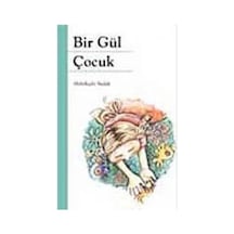 Bir Gül Çocuk - Abdulkadir Budak - Kök Yayıncılık