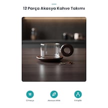 12 Parça Kahve Takımı - 6 Parça Akasya Altlık - 6 Parça Düz Fincan Şeffaf