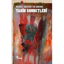 Mehmet Bozkurt'un Anısına Tarih Sohbetleri- Yazılama