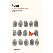 Pupa - Bir Katilin Kozasından Çıkışı - Çağlar Demir - Edisyon Kitap