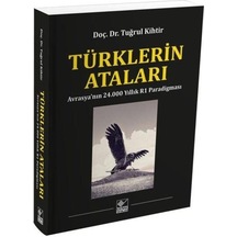 Türklerin Ataları / Opr. Dr. Tuğrul Kihtir
