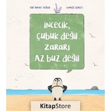 İncecik. Çubuk Değil Zararı Az Buz Değil / Elif Yonat Toğay