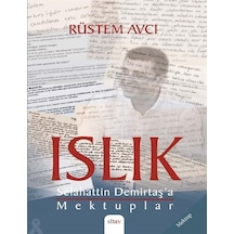 Islık-Selahattin Demirtaş'a Mektuplar - Rüstem Avcı - Sitav yayınevi