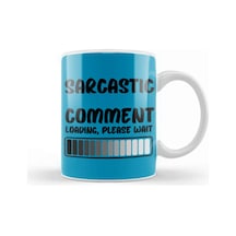 Sarcasm Funny Comment Quotes Gift Sarcastic And Men Humorous Saying Kupa Bardak Porselen No13765 Karışık