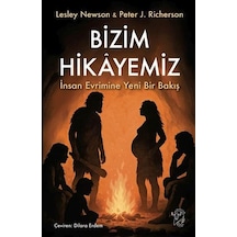 Bizim Hikâyemiz İnsan Evrimine Yeni Bir Bakış