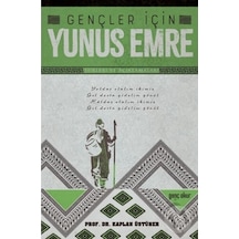 Gençler için Yunus Emre - Şiirleri ve Açıklamaları - Kaplan Üstüner - Genç Okur