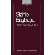 Sizinle Başbaşa / Necip Fazıl Kısakürek