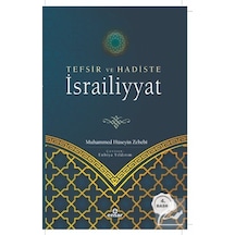 Tefsir ve Hadiste İsrailiyyat - Muhammed Hüseyin Zehebi - Ensar Neşriyat