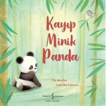 Kayıp Minik Panda - Ellie Wharton - İş Bankası Kültür Yayınları