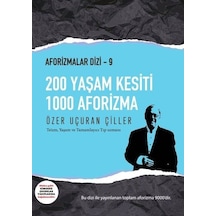 200 Yaşam Kesiti 1000 Aforizma - Aforizmalar 9 - Özer Uçuran Çiller - Marnet Yayıncılık