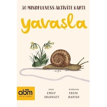 Yavaşla - Mindfulness Aktivite Kartları / Emily Sharratt