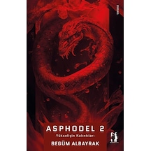 Asphodel 2 / Yükselişin Kalıntıları / Begüm Albayrak