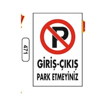 Giriş Çıkış Park Etmeyiniz Uyarı İkaz Levhası