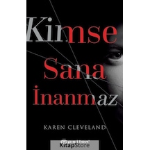 Kimse Sana İnanmaz - Karen Cleveland - Epsilon Yayınevi
