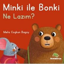 Minki İle Bonki Ne Lazım