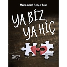Ya Biz Ya Hiç - Muhammet Recep Arar - Hayykitap