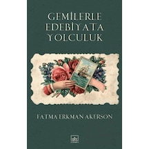 Gemilerle Edebiyata Yolculuk İthaki Yayınları