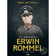 Erwin Rommel - Osprey Büyük Komutanlar - Pier P. Battistelli - Kronik Kitap