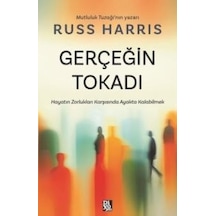Gerçeğin Tokadı - Hayatın Zorlukları Karşısında Ayakta Kalabilmek