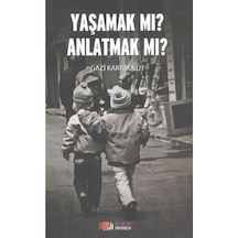Yaşamak Mı Anlatmak Mı?