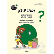 Atıkları Ayrıştırmak Ne İşe Yarar? Küçük ve Büyük Sorular - Karine Balzeu - Teleskop Popüler Bilim