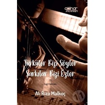 Türküler Bizi Söyler Şarkılar Bizi Özler - Ali Rıza Malkoç - Gülnar Yayınları