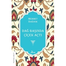 Dağ Başında Çiçek Açtı / Mehmet Dağınık