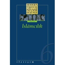Modern Türkiye'de Siyasi Düşünce Cilt 6-İslamcılık- İletişim Yayınları