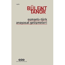 Osmanlı Türk Anayasal Gelişmeleri - Bülent Tanör