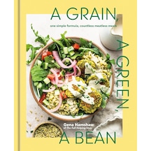 A Grain, A Green, A Bean: One Simple Formula, Countless Meatless Meals A Plant-based Cookbook