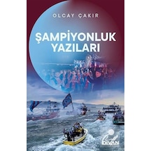 Şampiyonluk Yazıları - Olcay Çakır - Divan Kitap