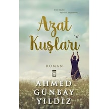 Azat Kuşları: Esir Kuşlar, Kafessiz Yaşayamaz... Sku: Smgstk8aa5b67df2