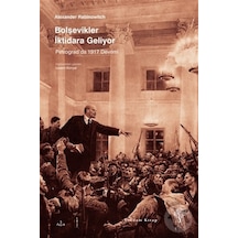 Bolşevikler İktidara Geliyor - Petrograd'da 1917 Devrimi - Alexander Rabinowitch - Yordam Kitap
