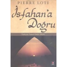 İsfahan'a Doğru - Pierre Loti - Kapı Yayınları