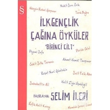 İlk Gençlik Çağına Öyküler - 1. Cilt - Selim İleri - Everest Yayınları
