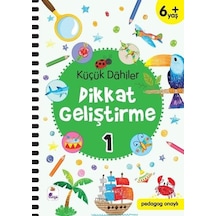 Küçük Dahiler Dikkat Geliştirme 1 - 6+ Yaş - Ayça G. Derin - İndigo Çocuk