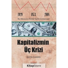 Kapitalizmin Üç Krizi - Özgür Üşenmez - Astana Yayınları
