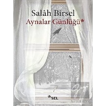 Aynalar Günlüğü - Salah Birsel - Sel Yayıncılık