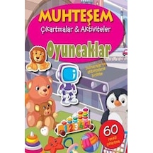 Oyuncaklar-Muhteşem Çıkartmalar ve Aktiviteler- Parıltı Yayınları