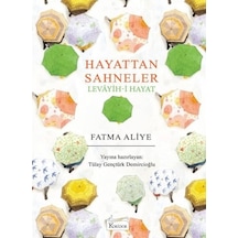 Hayattan Sahneler - Levayih-i Hayat - Bez Ciltli - Fatma Aliye - Koridor Yayıncılık