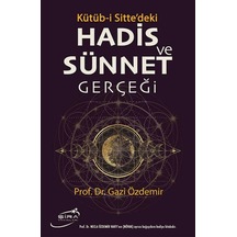 Kütüb-i Sitte'deki Hadis Ve Sünnet Gerçeği